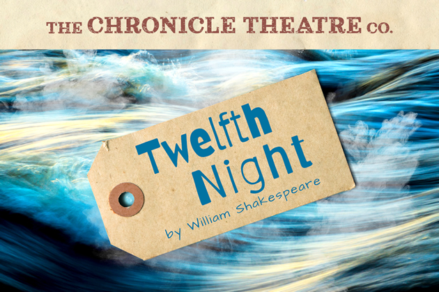 The Chronicle Theatre Company Presents Twelfth Night